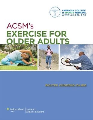 ACSM's Exercise for Older Adults -  American College of Sports Medicine