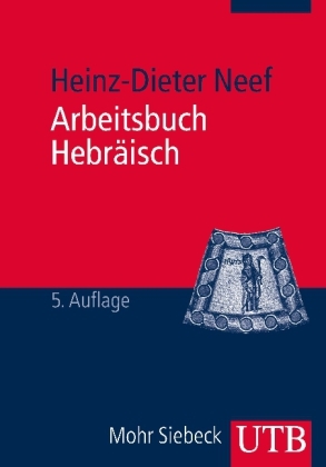 Arbeitsbuch Hebräisch - Heinz-Dieter Neef