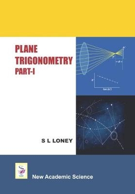 Plane Trigonometry - S. L. Loney