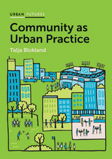 Community as Urban Practice -  Talja Blokland