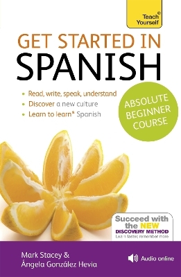Get Started in Beginner's Spanish: Teach Yourself - Angela Gonzalez Hevia, Mark Stacey