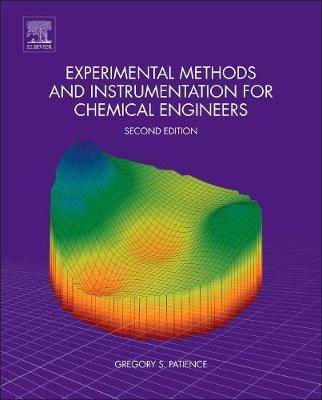 Experimental Methods and Instrumentation for Chemical Engineers - Gregory S Patience