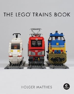 The LEGO Trains Book - Holger Matthes