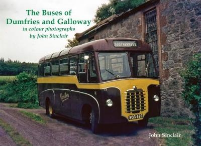 The Buses of Dumfries and Galloway - John Sinclair