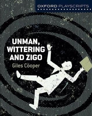 Oxford Playscripts: Unman Wittering and Zigo - Giles Cooper