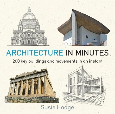 Architecture In Minutes - Susie Hodge