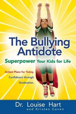 The Bullying Antidote - Louise Hart