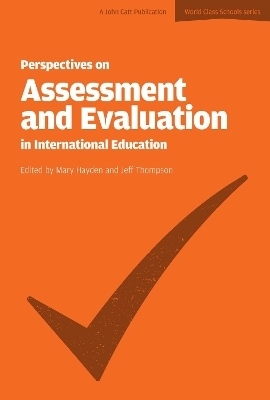 Perspectives on Assessment and Evaluation in International Schools - Jeff Thompson, Mary Hayden