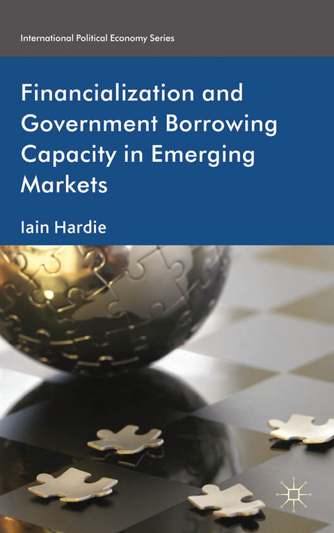 Financialization and Government Borrowing Capacity in Emerging Markets - I. Hardie