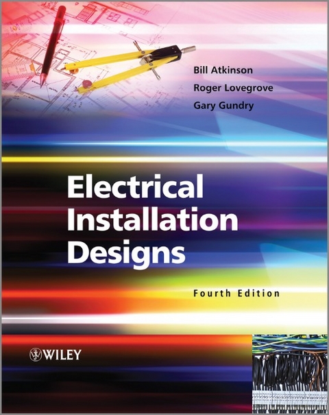 Electrical Installation Designs - Bill Atkinson, Roger Lovegrove, Gary Gundry