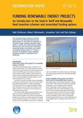 Funding Renewable Energy Projects: An Introduction to the Feed-In Tariff and Renewable Heat Incentive Schemes and Associated Funding Options - M. Dickinson, R. Rabinowitz, J. Smit