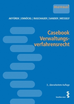 Casebook Verwaltungsverfahrensrecht - Metin Akyürek, Daniel Ennöckl, Nicolas Raschauer, Peter Sander, Wolfgang Wessely