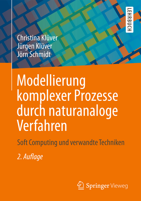 Modellierung komplexer Prozesse durch naturanaloge Verfahren - Christina Klüver, Jürgen Klüver, Jörn Schmidt