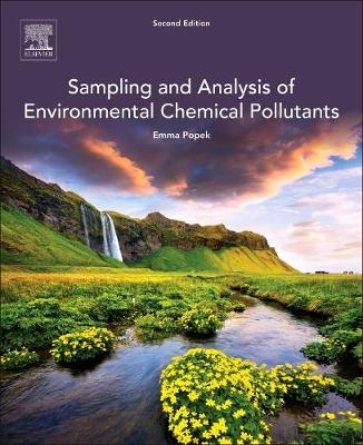 Sampling and Analysis of Environmental Chemical Pollutants - E. P. Popek