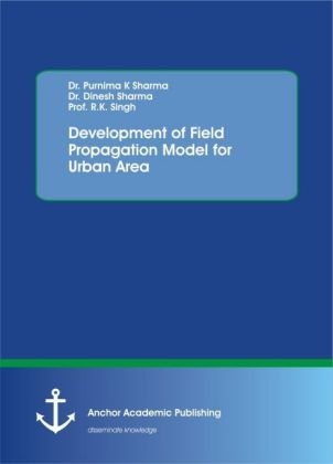 Development of Field Propagation Model for Urban Area - Purnima K Sharma, Dinesh Sharma, R. K. Singh