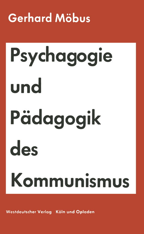 Psychagogie und Pädagogik des Kommunismus - Gerhard Möbus
