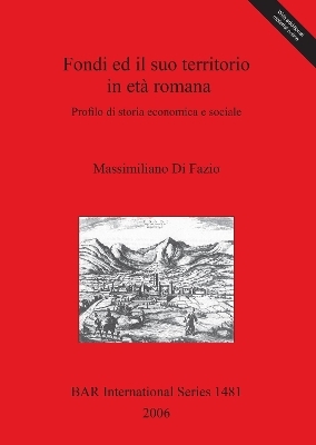 Fondi ed il suo territorio in età romana - Massimiliano Di Fazio