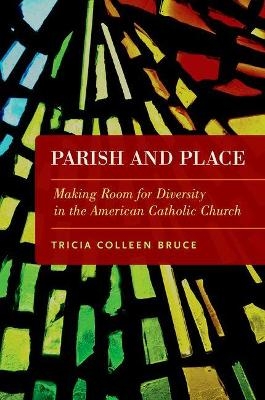 Parish and Place - Tricia Colleen Bruce