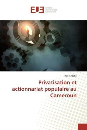 Privatisation et actionnariat populaire au Cameroun - Henri Ateba