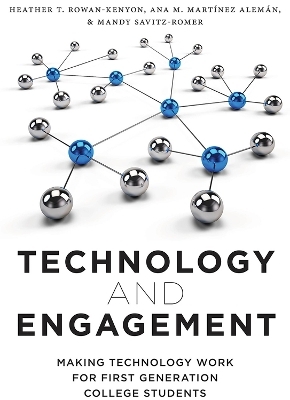 Technology and Engagement - Heather T. Rowan-Kenyon, Ana M. Martínez Alemán, Mandy Savitz-Romer