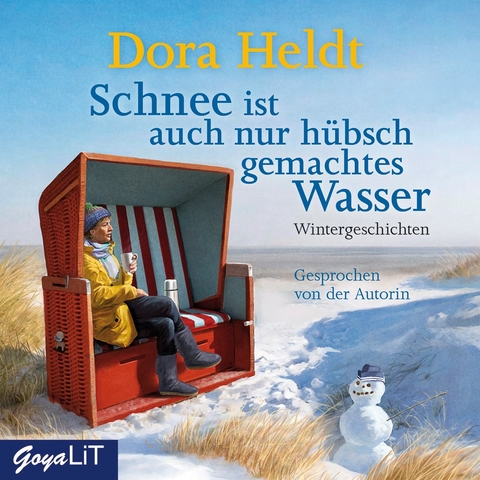 Schnee ist auch nur hübsch gemachtes Wasser - Dora Heldt