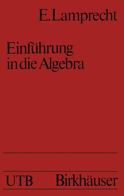 Einführung in die Algebra - Erich Lamprecht