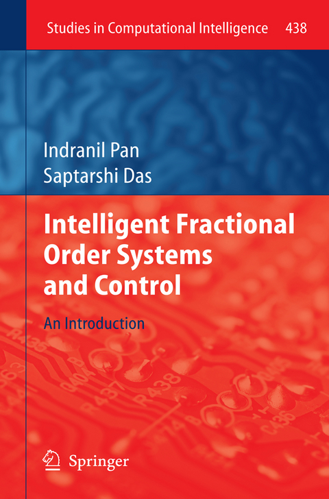 Intelligent Fractional Order Systems and Control - Indranil Pan, Saptarshi Das