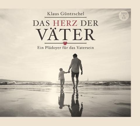 Das Herz der Väter (Hörbuch [MP3]) - Klaus Güntzschel