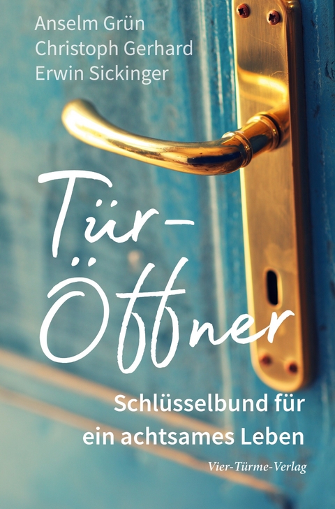 Tür-Öffner - Anselm Grün, Christoph Gerhard, Erwin Sickinger