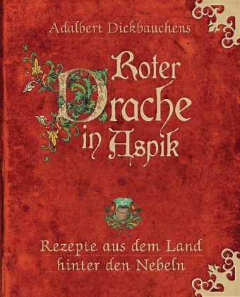 Adalbert Dickbauchens Roter Drache in Aspik - Adalbert Dickbauchens