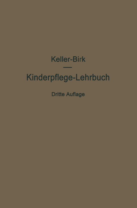 Kinderpflege-Lehrbuch - Arthur Keller, Walter Birk, Axel Möller