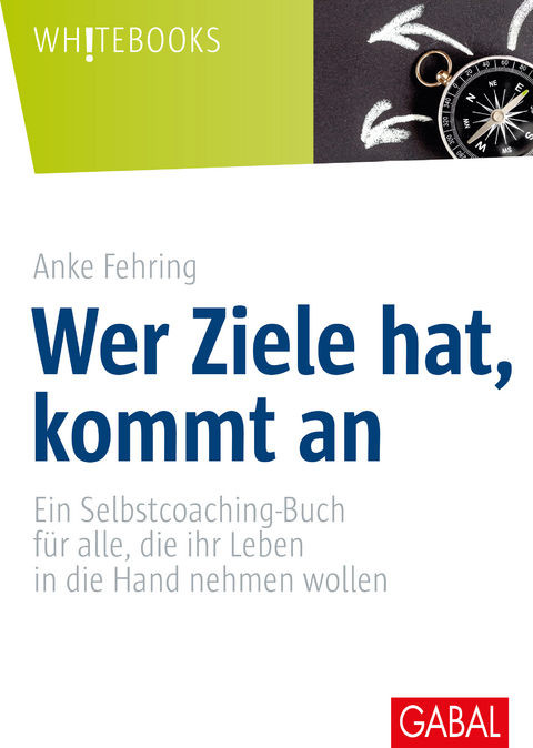 Wer Ziele hat, kommt an - Anke Fehring