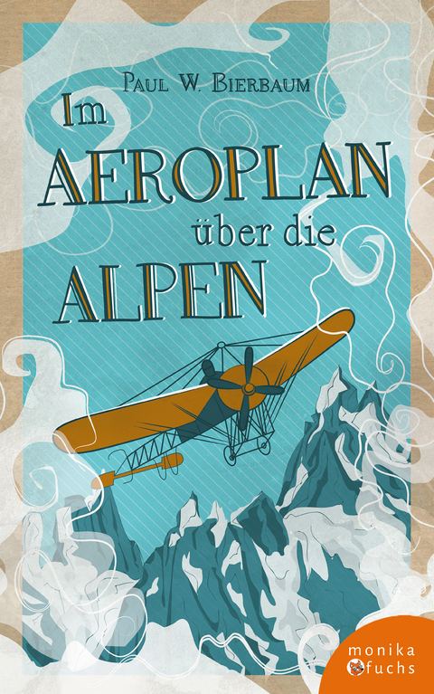 Im Aeroplan über die Alpen - Paul Willi Bierbaum