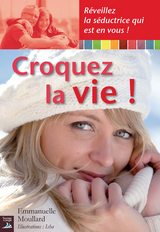 Croquez la vie ! -  Emmanuelle Moullard