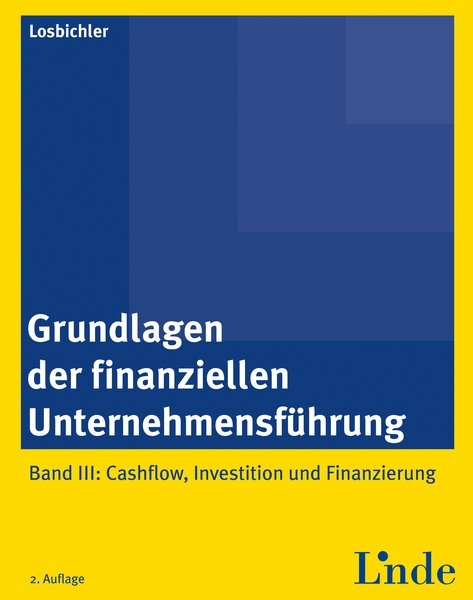 Grundlagen der finanziellen Unternehmensführung, Band III - Heimo Losbichler