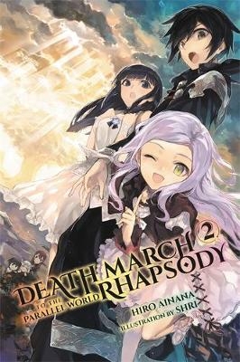 Death March to the Parallel World Rhapsody, Vol. 2 (light novel) - Hiro Ainana