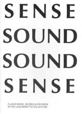 Sense Sound Sound Sense - Fluxus Music Scores & Records Luigi Bonotto Collection