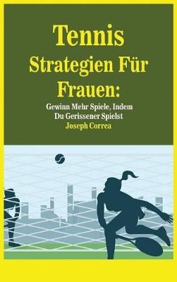 Tennis Strategien Fur Frauen - Joseph Correa