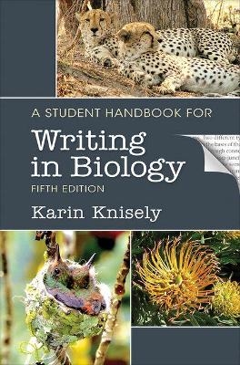 A Student Handbook for Writing in Biology - Karin Knisely