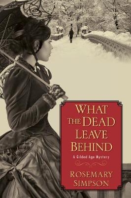 What The Dead Leave Behind - Rosemary Simpson