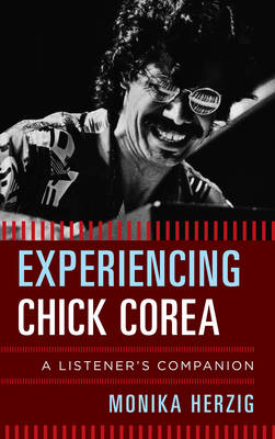 Experiencing Chick Corea - Monika Herzig