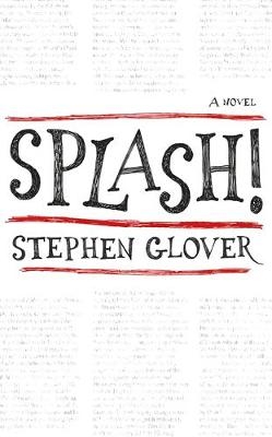 Splash! - Stephen Glover