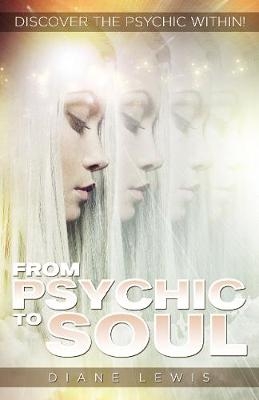 From Psychic to Soul - Diane Lewis