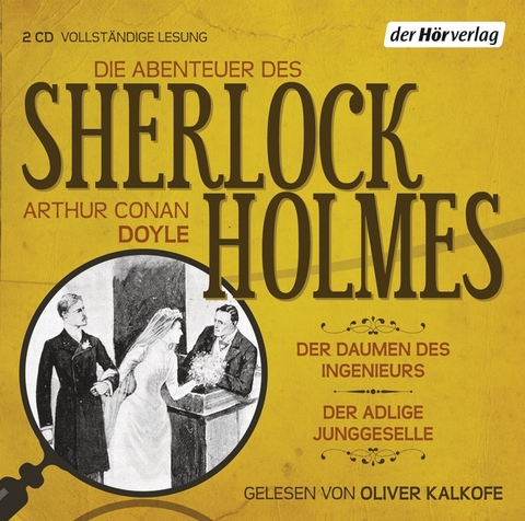 Die Abenteuer des Sherlock Holmes: Der Daumen des Ingenieurs & Der adlige Junggeselle - Arthur Conan Doyle