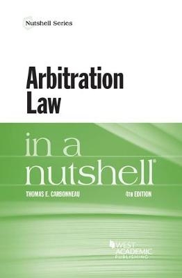 Arbitration Law in a Nutshell - Thomas E. Carbonneau