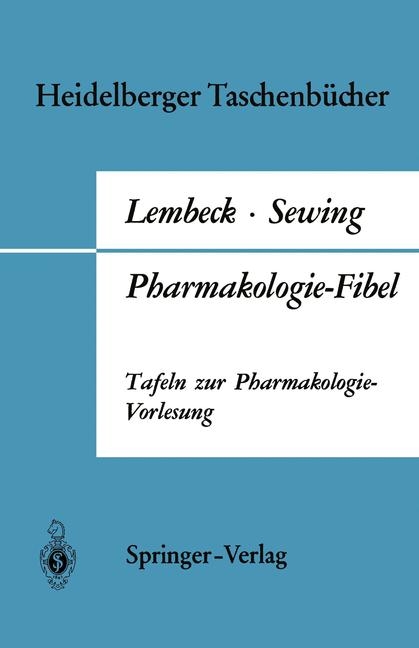 Pharmakologie-Fibel - F Lembeck, K F Sewing