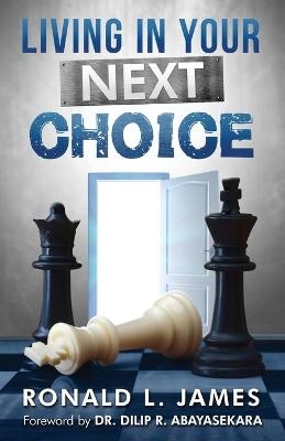 Living in Your Next Choice - Ron L James