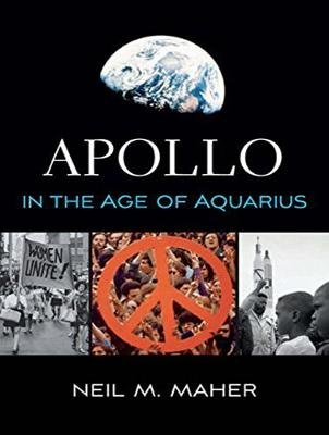 Apollo in the Age of Aquarius - Neil M. Maher
