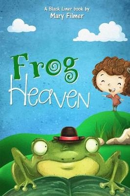 Frog Heaven - Mary Filmer