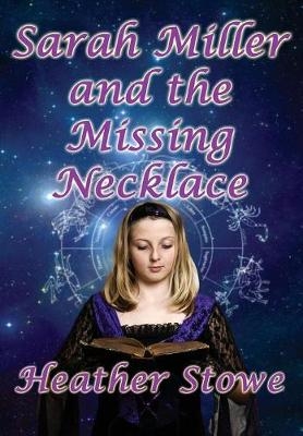 Sarah Miller and the Missing Necklace - Heather Stowe